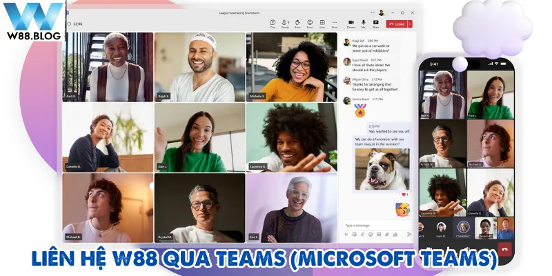 Liên hệ W88 thông qua Microsoft Teams cực kỳ mới lạ cho tân binh